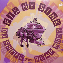 DJ Sneak / DJ Bear Who ? Fix My Sink USED VINYL 12INCH
