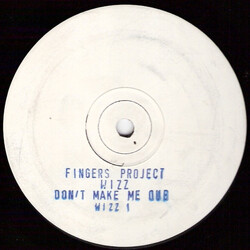 Fingers Project Wizz / Don't Make Me Dub USED VINYL 12INCH 45 RPM WHITE LABEL