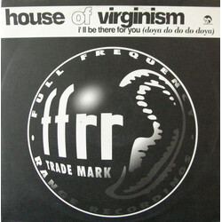 House Of Virginism I'll Be There For You (Doya Do Do Do Doya) USED VINYL 12INCH 33 S RPM SINGLE