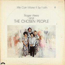 Roger Akers And The Chosen People We Can Make It By Faith Vinyl LP USED