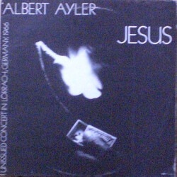 Albert Ayler Jesus (Unissued Concert In Lörrach, Germany, 1966) Vinyl LP USED