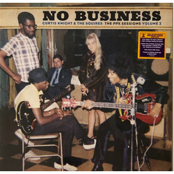 Curtis Knight & The Squires No Business (The PPX Sessions Volume 2) Vinyl LP USED