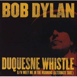 Bob Dylan Duquesne Whistle B/W Meet Me In The Morning (Alternate Take) USED VINYL 7INCH 45 RPM RECORD STORE DAY SINGLE LIMITED EDITION