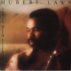 Hubert Laws Say It With Silence Vinyl LP USED