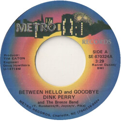 Dink Perry / The Breeze Band Between Hello And Goodbye USED VINYL 7INCH 45 RPM