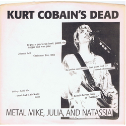 Metal Mike / Julia Altstatt / Natassia Kurt Cobain's Dead Vinyl 7" USED