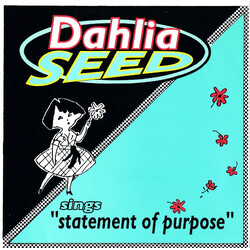 Dahlia Seed / Garden Variety Statement Of Purpose / Parker Vinyl 7" USED