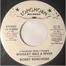 Bobby Borchers (I Remember When I Thought) Whiskey Was A River USED VINYL 7INCH SINGLE PROMO