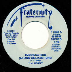 T.J. Casey I'm Gonna Sing (A Hank Williams Tune) USED VINYL 7INCH 45 RPM SINGLE