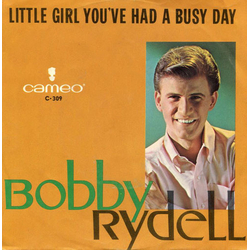 Bobby Rydell Little Girl You've Had A Busy Day / Make Me Forget Vinyl 7" USED