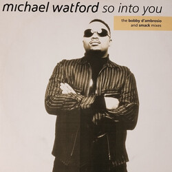 Michael Watford So Into You (The Bobby D'Ambrosio And Smack Mixes) USED VINYL 12INCH 33 S RPM SINGLE STEREO