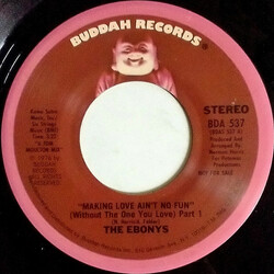 The Ebonys Making Love Ain't No Fun (Without The One You Love) Part 1 USED VINYL 7INCH 45 RPM SINGLE PROMO