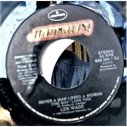 Len Wade Never A Man Loved A Woman (The Way I Love You) USED VINYL 7INCH 45 RPM PROMO