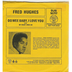 Fred Hughes Oo Wee Baby, I Love You / My Heart Cries Oh USED VINYL 7INCH 45 RPM PROMO SINGLE
