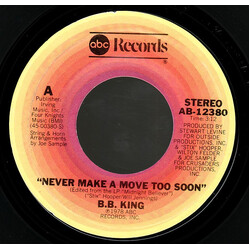 B.B. King Never Make A Move Too Soon USED VINYL 7INCH 45 RPM SINGLE STYRENE STEREO
