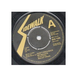 Bullet Train Don't Hold Back My Bullets USED VINYL 7INCH 45 RPM PROMO