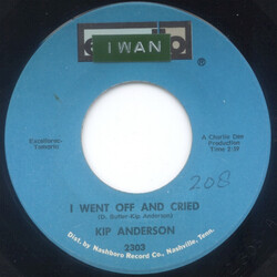 Kip Anderson I Went Off And Cried / That's All I Can Do USED VINYL 7INCH 45 RPM