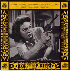 The Rockingbirds Your Good Girl's Gonna Go Bad USED VINYL 7INCH 45 RPM SINGLE LIMITED EDITION