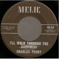 Charles Perry I'll Walk Through The Darkness / If There Wasn't Any You USED VINYL 7INCH 45 RPM SINGLE
