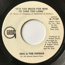 Eric And The Vikings It's Too Much For Man To Take Too Long USED VINYL 7INCH 45 RPM PROMO