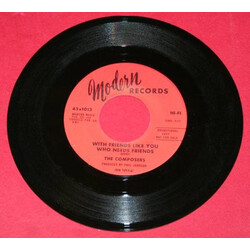 The Composers With Friends Like You Who Needs Friends / Just Call On Me USED VINYL 7INCH 45 RPM