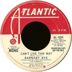 Barnaby Bye Can't Live This Way USED VINYL 7INCH SINGLE 45 RPM PROMO