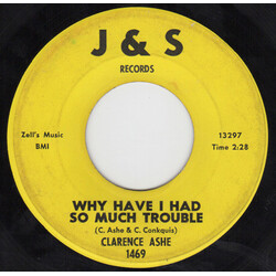 Clarence Ashe Why Have I Had So Much Trouble / If I Could Only Lie USED VINYL 7INCH SINGLE