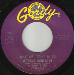 Martha Reeves & The Vandellas What Am I Going To Do Without Your Love USED VINYL 7INCH 45 RPM SINGLE