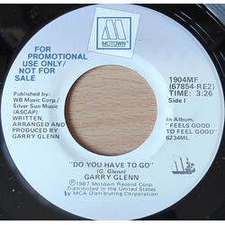 Garry Glenn Do You Have To Go USED VINYL 7INCH SINGLE PROMO