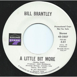 Bill Brantley A Little Bit More USED VINYL 7INCH 45 RPM SINGLE PROMO STEREO MONO