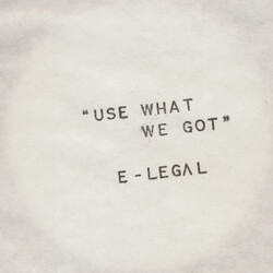 E-Legal (3) Use What We Got USED VINYL 12INCH WHITE LABEL 45 RPM