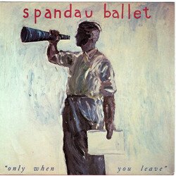 Spandau Ballet Only When You Leave USED VINYL 7INCH 45 RPM SINGLE LIMITED EDITION