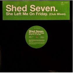 Shed Seven She Left Me On Friday (Club Mixes) USED VINYL 12INCH 45 RPM PROMO STEREO