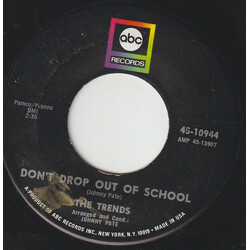 The Trends Don't Drop Out Of School USED VINYL 7INCH 45 RPM SINGLE