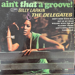 Billy Larkin And The Delegates Ain't That A Groove! Vinyl LP USED