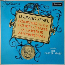 Ludwig Senfl Composer To The Court & Chapel Of Emperor Maximilian 1 Vinyl LP USED