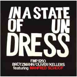 Peter Brötzmann / Jay Oliver (3) / Willi Kellers / Manfred Schoof In A State Of Undress Vinyl LP USED