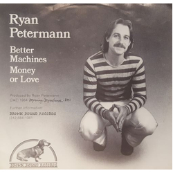 Ryan Petermann Better Machines / Money Or Love Vinyl 7" USED