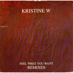 Kristine W Feel What You Want (Remixes) USED VINYL 12INCH 33 S RPM SINGLE