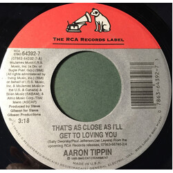 Aaron Tippin That's As Close As I'll Get To Loving You / She Feels Like A Brand New Man Tonight USED VINYL 7INCH 45 RPM