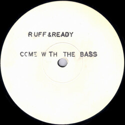 Ruff & Ready Come With The Bass USED VINYL 12INCH 33 S RPM WHITE LABEL
