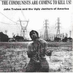John Trubee / Ugly Janitors Of America The Communists Are Coming To Kill Us! Vinyl LP USED