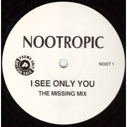 Nootropic I See Only You (The Missing Mix) USED VINYL 12INCH SINGLE SIDED PROMO
