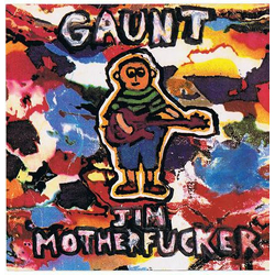 Gaunt (2) Jim Motherfucker Vinyl 7" USED