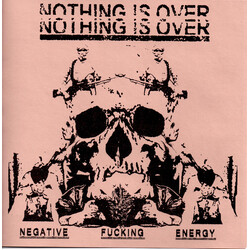 Nothing Is Over Negative Fucking Energy USED VINYL 7INCH 33 S RPM EP