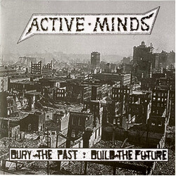 Active Minds (2) Bury The Past: Build The Future USED VINYL 7INCH EP 33 S RPM