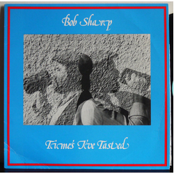 Bob Sharp (3) Times I've Tasted Vinyl LP USED