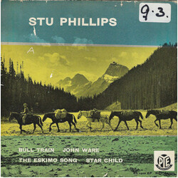 Stu Phillips (2) Bull Train - John Ware - The Eskimo Song - Star Child USED VINYL 7INCH EP 45 RPM