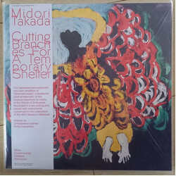 Midori Takada Cutting Branches For A Temporary Shelter Vinyl LP USED