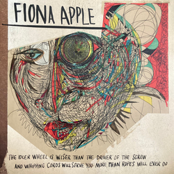 Fiona Apple The Idler Wheel Is Wiser Than The Driver Of The Screw And Whipping Cords Will Serve You More Than Ropes Will Ever Do Vinyl LP USED